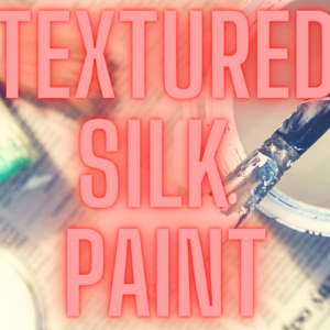 Textured Silk/Satin Paint Production